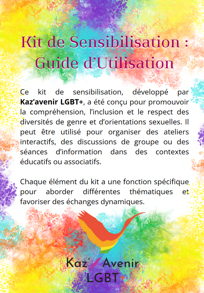 Kit de sensibilisation développé par Kaz’avenir LGBT+, a été conçu pour promouvoir la compréhension, l’inclusion et le respect des diversités de genre et d’orientations sexuelles.